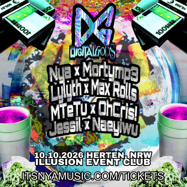 DIGITALGODS SHOW flyer: Nya, Mortymp3, lylyth, Max Rolls, MTeTu, OhCris!, Jessil, Naeyiwu. 10.10.2026, Herten, Illusion Event Club